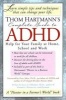 's Complete Guide to ADHD - Help for Your Family at Home, School and Work (Paperback) - Thom Hartmann Photo