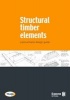 Structural Timber Elements: A Pre-Scheme Design Guide (Paperback) - James Norman Photo