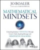 Mathematical Mindsets - Unleashing Students' Potential Through Creative Math, Inspiring Messages and Innovative Teaching (Paperback) - Jo Boaler Photo