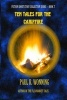 Ten Tales for the Campfire - A Collection of Spooky Short Stories (Paperback) - Paul R Wonning Photo