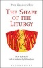 The Shape of the Liturgy (Paperback, New edition) - Dom Gregory Dix Photo