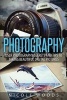 Photography - Dslr Photography Secrets and Tips to Taking Beautiful Digital Pictures (Paperback) - Nicole Woods Photo