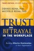 Trust and Betrayal in the Workplace: Building Effective Relationships in Your Organization (Paperback, 3rd Revised edition) - Dennis S Reina Photo