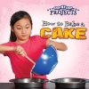 How to Bake a Cake (Hardcover) - Anastasia Suen Photo