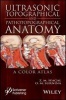 Ultrasonic Topographical and Pathotopographical Anatomy - A Color Atlas (Hardcover) - Zoltan M Seagal Photo