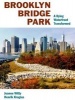 Brooklyn Bridge Park - A Dying Waterfront Transformed (Hardcover) - Henrik Krogius Photo