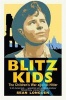 Blitz Kids - The Children's War Against Hitler (Paperback) - Sean Longden Photo