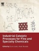 Industrial Catalytic Processes for Fine and Specialty Chemicals (Hardcover) - Sunil Joshi Photo