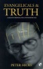 Evangelicals and Truth - A Creative Proposal for a Postmodern Age (Paperback) - Peter Hicks Photo