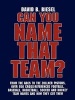 Can You Name That Team? - A Guide to Professional Baseball, Football, Soccer, Hockey, and Basketball Teams and Leagues (Paperback) - David B Biesel Photo