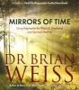 Mirrors of Time - Using Regression for Physical, Emotional and Spiritual Healing (Paperback) - Brian L Weiss Photo