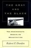 The Gray and the Black - The Confederate Debate on Emancipation (Paperback, Louisiana pbk. ed) - Robert F Durden Photo