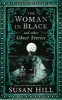 The Woman in Black and Other Ghost Stories - The Collected Ghost Stories of  (Hardcover, Main) - Susan Hill Photo