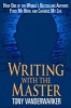 Writing with the Master - How One of the World's Bestselling Authors Fixed My Book and Changed My Life (Hardcover) - Tony Vanderwarker Photo