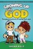 Growing Up with God - Everyday Adventures of Hearing God's Voice (Hardcover) - Shawn Bolz Photo