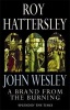 John Wesley: A Brand from the Burning - The Life of John Wesley (Paperback, New ed) - Roy Hattersley Photo