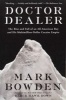 Doctor Dealer - The Rise and Fall of an All-American Boy and His Multimillion-Dollar Cocaine Empire (Paperback) - Mark Bowden Photo