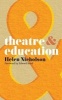 Theatre and Education (Paperback, New) - Helen Nicholson Photo