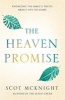 The Heaven Promise - Engaging the Bible's Truth About Life to Come (Paperback) - Scot McKnight Photo