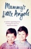 Mummy's Little Angels - A Mother's Agonising Story of Losing Her Sons to a Murderous Father (Paperback) - Denise Williams Photo