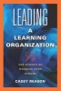 Leading a Learning Organization - The Science of Working with Others (Paperback) - Casey Reason Photo