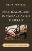 Political Action in Vaclav Havel's Thought - The Responsibility of Resistance (Hardcover, New) - Delia Popescu Photo