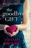 The Goodbye Gift - A Gripping Story of Love, Friendship and Betrayal (Paperback) - Amanda Brooke Photo