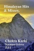 Himalayan Hits & Misses. - On the Highest Sub-8000ers in Nepal & India. (Paperback) - Chakra Karki Photo