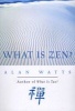 What is Zen? (Paperback) - Alan Watts Photo