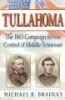 Tullahoma - The 1863 Campaign for the Control of Middle Tennessee (Paperback) - Michael R Bradley Photo