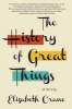 The History of Great Things (Paperback) - Elizabeth Crane Photo