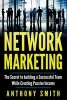 Network Marketing - The Secret to Building a Successful Team While Creating Passive Income (Paperback) - Anthony Smith Photo