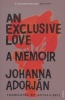 An Exclusive Love - A Memoir (Paperback) - Johanna Adorjan Photo