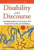 Disability and Discourse - Analysing Inclusive Conversation with People with Intellectual Disabilities (Paperback) - Val Williams Photo