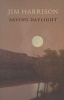 Saving Daylight (Paperback) - Jim Harrison Photo