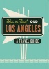 How to Find Old Los Angeles (Paperback, Anniversary edition) - Kim Cooper Photo