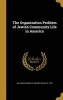 The Organization Problem of Jewish Community Life in America (Hardcover) - Morris D Morris David B 18 Waldman Photo