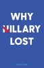 Why Hillary Lost (Paperback) - MR Arvin Vohra Photo