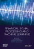 Financial Signal Processing and Machine Learning (Hardcover) - Ali N Akansu Photo