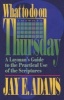 What to Do on Thursday - A Layman's Guide to the Practical Use of the Scriptures (Paperback) - Jay Edward Adams Photo