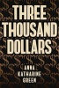 Three Thousand Dollars - Illustrated (Paperback) - Anna Katharine Green Photo