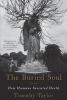 The Buried Soul - How Humans Invented Death (Paperback) - Timothy Taylor Photo