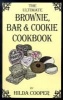 The Ultimate Brownie, Bar & Cookie Cookbook (Paperback) - Hilda Cooper Photo