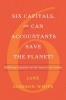 Six Capitals, or Can Accountants Save the Planet? - Rethinking Capitalism for the Twenty-First Century (Hardcover) - Jane Gleeson White Photo