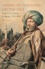 American Travelers on the Nile - Early US Visitors to Egypt, 1774-1839 (Paperback) - Andrew Oliver Photo