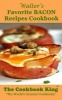 Walter's Favorite Bacon Recipes Cookbook (Paperback) - The Cookbook King Photo