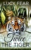 Twice the Tiger (Paperback) - Lucy Fear Photo