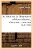 Au Ministere de L'Instruction Publique - Discours, Allocutions, Circulaires (French, Paperback) - Spuller E Photo