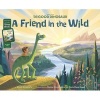 The Good Dinosaur: A Friend in the Wild - Purchase Includes Disney eBook! (Hardcover) - Disney Book Group Photo