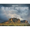 100 Greatest Photographs to Ever Appear in Arizona Highways Magazine (Hardcover) - Jeff Kida Photo